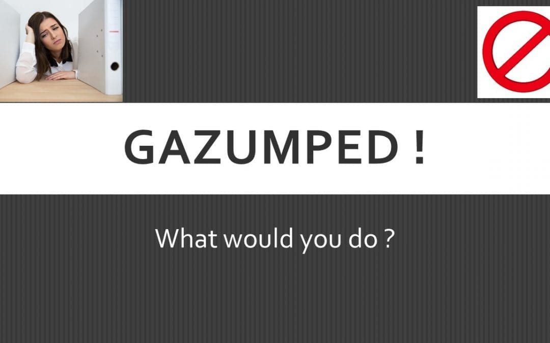 Gazumped! A disturbing experience